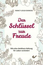 Nancy Leigh DeMoss - Der Schlüssel zur Freude Der Schlüssel zur Freude