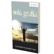 Wolfgang Stedtnitz - Mary Whelchel - Sola gratia Sola gratia
