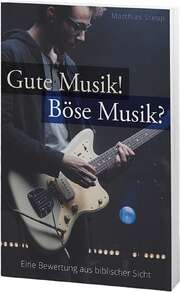 Matthias Steup - Gute Musik! Böse Musik? Gute Musik! Böse Musik?