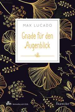 Max Lucado - Leslie Richford - Gnade für den Augenblick Gnade für den Augenblick