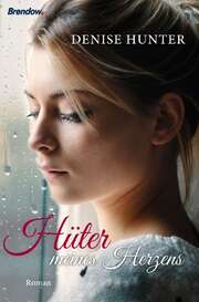Anja Lerz - Denise Hunter - Hüter meines Herzens Hüter meines Herzens