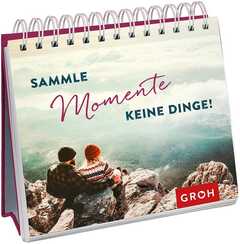Sammle Momente, keine Dinge - Aufstellbuch Sammle Momente, keine Dinge - Aufstellbuch