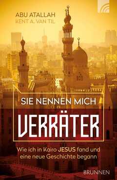Abu Atallah - Kent A. van Til - Sie nennen mich Verräter Sie nennen mich Verräter