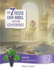 Martin Baron - Sukkot - Das Laubhüttenfest Sukkot - Das Laubhüttenfest