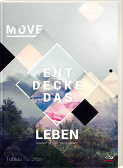 Tobias Teichen - Move - Entdecke das Leben Move - Entdecke das Leben