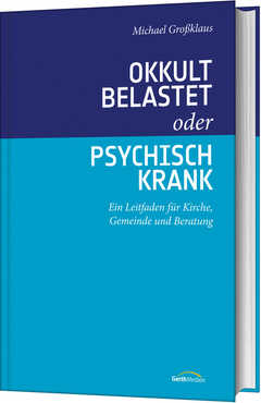 Michael Großklaus - Okkult belastet oder psychisch krank Okkult belastet oder psychisch krank