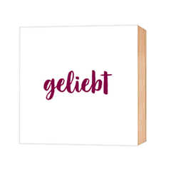 geliebt - Holz-Deko-Bild 9x9cm