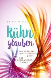Erica Willis - Kühn glauben Kühn glauben