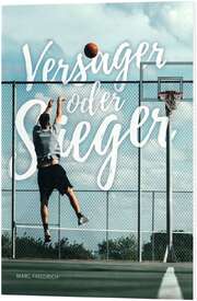 Marc Friedrich - Versager oder Sieger? Versager oder Sieger?