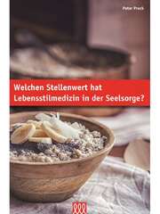 Peter Prock - Welchen Stellenwert hat Lebensstilmedizin in der Seelsorge? Welchen Stellenwert hat Lebensstilmedizin in der Seelsorge?