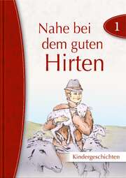 Nahe bei dem guten Hirten Nahe bei dem guten Hirten
