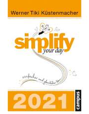 Werner "Tiki" Küstenmacher - Simplify your day 2021 - Abreißkalender Simplify your day 2021 - Abreißkalender