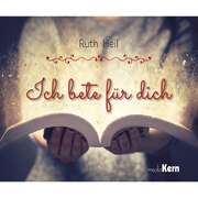 Ruth Heil - Ich bete für dich Ich bete für dich