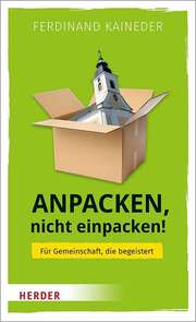 Ferdinand Kaineder - Anpacken, nicht einpacken! Anpacken, nicht einpacken!