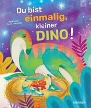 Suzy Senior - Flavia Zuncheddu - Du bist einmalig, kleiner Dino! Du bist einmalig, kleiner Dino!