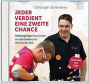 Christoph Zehendner - Jeder verdient eine zweite Chance - Hörbuch Jeder verdient eine zweite Chance - Hörbuch