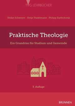 Helge Stadelmann - Philipp Bartholomä - Stefan Schweyer - Praktische Theologie Praktische Theologie