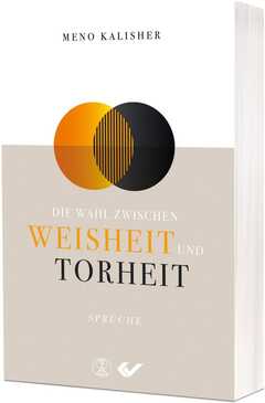 Yvonne Studer - Meno Kalisher - Die Wahl zwischen Weisheit und Torheit Die Wahl zwischen Weisheit und Torheit