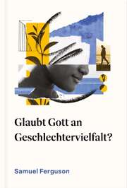 Samuel Ferguson - Glaubt Gott an Geschlechtervielfalt? Glaubt Gott an Geschlechtervielfalt?