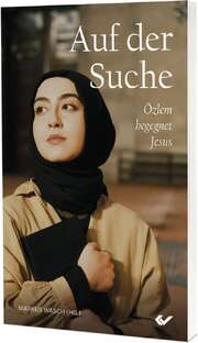 Auf der Suche – Özlem begegnet Jesus