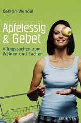 Kerstin Wendel - Apfelessig & Gebet Apfelessig & Gebet