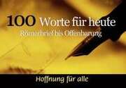 100 Worte für heute - Römerbrief bis Offenbarung 100 Worte für heute - Römerbrief bis Offenbarung
