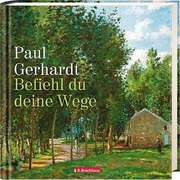 Paul Gerhardt - Befiehl du deine Wege Befiehl du deine Wege