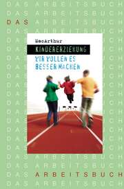 John MacArthur - Martin Manten - Kindererziehung - Das Arbeitsbuch Kindererziehung - Das Arbeitsbuch
