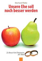 Eberhard Platte - Unsere Ehe soll noch besser werden Unsere Ehe soll noch besser werden