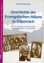 Frank Hinkelmann - Geschichte der Evangelischen Allianz in Österreich Geschichte der Evangelischen Allianz in Österreich