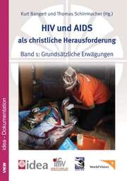 Dr. Thomas Schirrmacher - Kurt Bangert - HIV und AIDS als christliche Herausforderung - Band 1 HIV und AIDS als christliche Herausforderung - Band 1