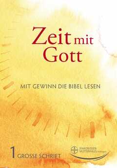 Diakonissenmutterhaus Aidlingen - Zeit mit Gott 1. Quartal 2023 - Großdruck Zeit mit Gott 1. Quartal 2023 - Großdruck