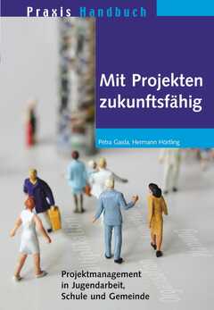 Petra Gaida - Hermann Hörtling - Mit Projekten zukunftsfähig Mit Projekten zukunftsfähig
