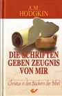 Die Schriften geben Zeugnis von mir Die Schriften geben Zeugnis von mir