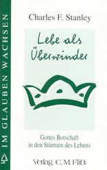 Charles F. Stanley - Lebe als Überwinder Lebe als Überwinder