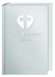 Gute Nachricht Bibel - Silberedition Gute Nachricht Bibel - Silberedition