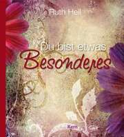 Ruth Heil - Du bist etwas Besonderes Du bist etwas Besonderes