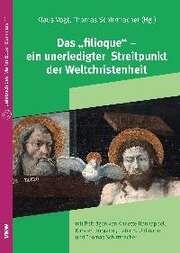 Dr. Thomas Schirrmacher - Klaus Vogt - Das "filioque" - ein unerledigter Streitpunkt der Weltchristenheit Das "filioque" - ein unerledigter Streitpunkt der Weltchristenheit