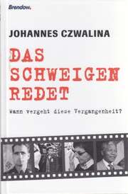Johannes Czwalina - Das Schweigen redet Das Schweigen redet