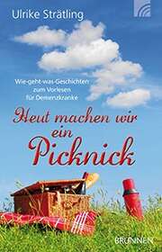 Ulrike Strätling - Ulrike Strätling - Heut machen wir ein Picknick Heut machen wir ein Picknick