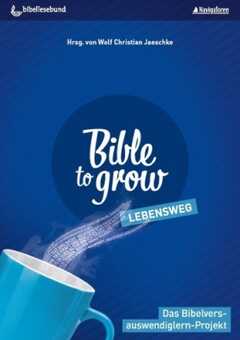 Bible to Grow - Lebensweg