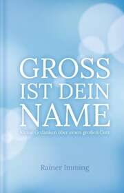 Rainer Imming - Groß ist dein Name Groß ist dein Name
