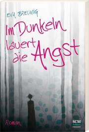 Eva Breunig - Im Dunkeln lauert die Angst Im Dunkeln lauert die Angst