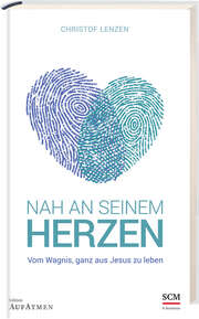 Christof Lenzen - Nah an seinem Herzen Nah an seinem Herzen