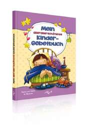 Agnes de Bezenac - Salem de Bezenac - Mein allerallerschönstes Kinder-Gebetbuch Mein allerallerschönstes Kinder-Gebetbuch