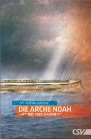 Stefan Drüeke - Die Arche Noah - Mythos oder Wahrheit? Die Arche Noah - Mythos oder Wahrheit?
