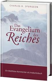Charles Haddon Spurgeon - Das Evangelium des Reiches Das Evangelium des Reiches