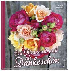Harald Petersen - Ein Blumenstrauß als Dankeschön Ein Blumenstrauß als Dankeschön
