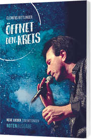Clemens Bittlinger - Öffnet den Kreis - Neue Lieder zum Mitsingen (Notenausgabe) Öffnet den Kreis - Neue Lieder zum Mitsingen (Notenausgabe)