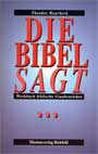 Theodor Haarbeck - Die Bibel sagt - Werkbuch Biblische Glaubenslehre Die Bibel sagt - Werkbuch Biblische Glaubenslehre